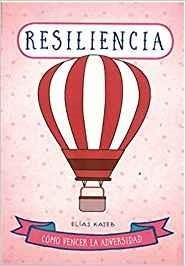 RESILENCIA.COMO VENCER LA ADVERSIDAD | 9788470823244 | KATEB,ELIAS | Llibreria Geli - Llibreria Online de Girona - Comprar llibres en català i castellà