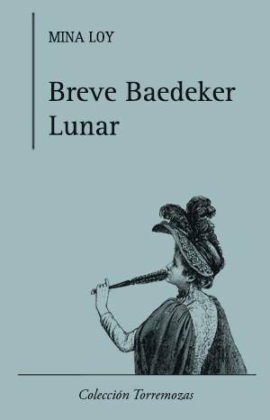 BREVE BAEDEKER LUNAR | 9788478394357 | LOY,MINA | Libreria Geli - Librería Online de Girona - Comprar libros en catalán y castellano