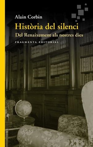 HISTÒRIA DEL SILENCI.DEL RENAIXEMENT ALS NOSTRES DIES | 9788417796099 | CORBIN,ALAIN | Libreria Geli - Librería Online de Girona - Comprar libros en catalán y castellano