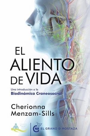 EL ALIENTO DE VIDA.UNA INTRODUCCIÓN A LA BIODINÁMICA CRANEOSACRAL | 9788494908989 | MENZAM-SILLS,CHERIONNA | Llibreria Geli - Llibreria Online de Girona - Comprar llibres en català i castellà
