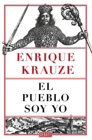 EL PUEBLO SOY YO | 9788499929248 | KRAUZE,ENRIQUE | Libreria Geli - Librería Online de Girona - Comprar libros en catalán y castellano