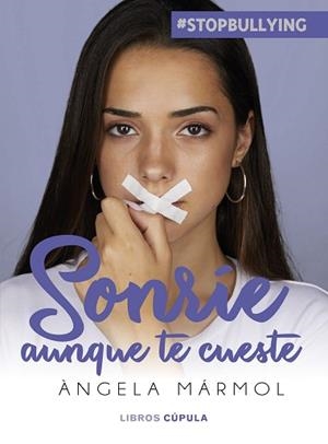 SONRÍE AUNQUE TE CUESTE.#STOPBULLYING | 9788448026462 | MÁRMOL,ÀNGELA | Llibreria Geli - Llibreria Online de Girona - Comprar llibres en català i castellà