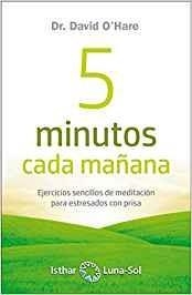 5 MINUTOS CADA MAÑANA  | 9788417230548 | O'HARE,DR DAVID  | Libreria Geli - Librería Online de Girona - Comprar libros en catalán y castellano