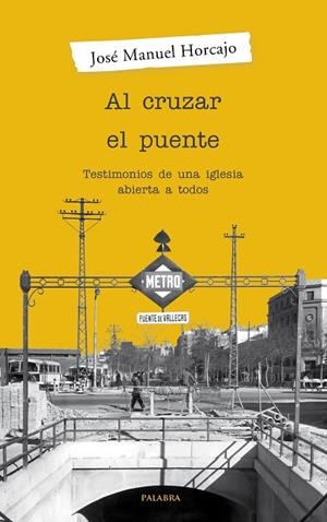 AL CRUZAR EL PUENTE | 9788490618011 | HORCAJO,JOSÉ MANUEL | Llibreria Geli - Llibreria Online de Girona - Comprar llibres en català i castellà