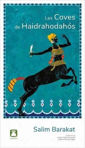 LES COVES DE HAIDRAHODAHÓS | 9788494579813 | BARAKAT, SALIM | Llibreria Geli - Llibreria Online de Girona - Comprar llibres en català i castellà