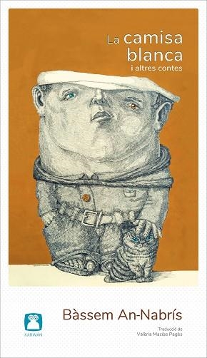 LA CAMISA BLANCA I I ALTRES CONTES | 9788494579820 | AN-NABRÍS, BÀSSEM | Llibreria Geli - Llibreria Online de Girona - Comprar llibres en català i castellà