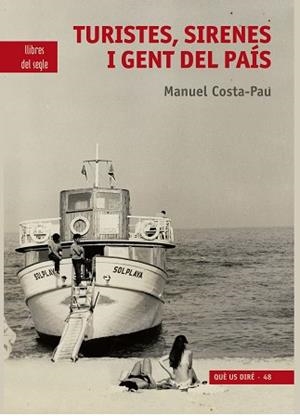 TURISTES,SIRENES I GENT DEL PAÍS | 9788481280135 | COSTA-PAU,MANUEL | Llibreria Geli - Llibreria Online de Girona - Comprar llibres en català i castellà