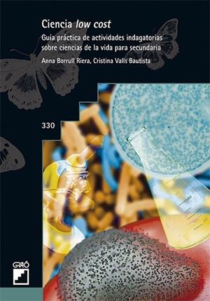 CIENCIA LOW COST.GUIA PRÁCTICA DE ACTIVIDADES INDAGATORIAS SOBRE CIENCIA DE LA VIDA PARA SECUNDARIA | 9788499809823 | BORRULL,ANNA | Llibreria Geli - Llibreria Online de Girona - Comprar llibres en català i castellà