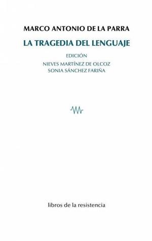 LA TRAGEDIA DEL LENGUAJE | 9788415766506 | DE LA PARRA,MARCO ANTONIO | Libreria Geli - Librería Online de Girona - Comprar libros en catalán y castellano