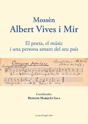 MOSSÈN ALBERT VIVES I MIR.EL POETA,EL MÚSIC I UNA PERSONA AMANT DEL SEU PAIS | 9788413031026 | MARQUÈS SALA,BENIGNE | Llibreria Geli - Llibreria Online de Girona - Comprar llibres en català i castellà