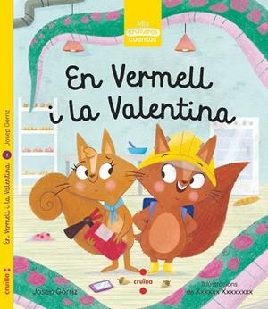 EN VERMELL I LA VALENTINA | 9788466146357 | GÒRRIZ,JOSEP | Libreria Geli - Librería Online de Girona - Comprar libros en catalán y castellano