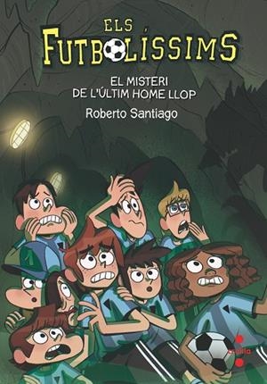 ELS FUTBOLÍSSIMS-16.EL MISTERI DE L'ULTIM HOME LLOP | 9788466146647 | SANTIAGO,ROBERTO | Llibreria Geli - Llibreria Online de Girona - Comprar llibres en català i castellà