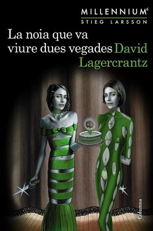 LA NOIA QUE VA VIURE DUES VEGADES(MILLENNIUM-6) | 9788466425568 | LAGERCRANTZ,DAVID | Libreria Geli - Librería Online de Girona - Comprar libros en catalán y castellano