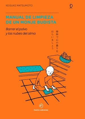 MANUAL DE LIMPIEZA DE UN MONJE BUDISTA | 9788417761776 | MATSUMOTO,KEISUKE | Llibreria Geli - Llibreria Online de Girona - Comprar llibres en català i castellà