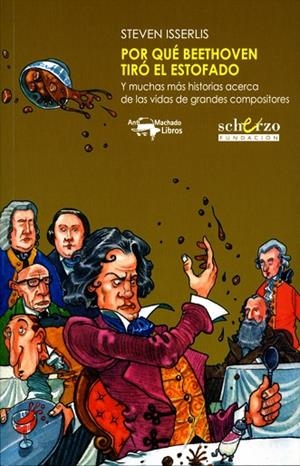 POR QUÉ BEETHOVEN TIRÓ EL ESTOFADO | 9788477744535 | ISSERLIS,STEVEN | Libreria Geli - Librería Online de Girona - Comprar libros en catalán y castellano