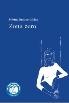 ZONA ZERO | 9788494970290 | BUSQUET MOLIST,NÚRIA | Libreria Geli - Librería Online de Girona - Comprar libros en catalán y castellano