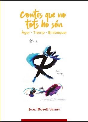 CONTES QUE NO TOTS HO SON.AGER TREMP BINIBEQUER | 9788494911972 | ROSELL,SANUY | Libreria Geli - Librería Online de Girona - Comprar libros en catalán y castellano