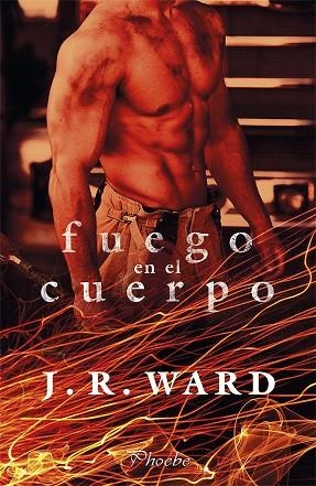 FUEGO EN EL CUERPO | 9788417683177 | WARD,J. R. | Libreria Geli - Librería Online de Girona - Comprar libros en catalán y castellano