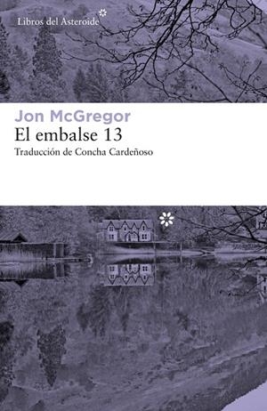 EL EMBALSE 13 | 9788417007942 | MCGREGOR,JON | Llibreria Geli - Llibreria Online de Girona - Comprar llibres en català i castellà