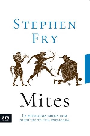 MITES.LA MITOLOGIA GREGA COM NINGÚ NO TE L'HA EXPLICADA | 9788417804053 | FRY,STEPHEN | Libreria Geli - Librería Online de Girona - Comprar libros en catalán y castellano