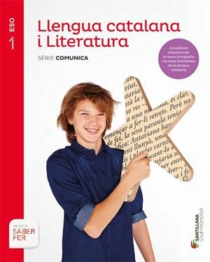 LLENGUA CATALANA I LITERATURA(PRIMER D'ESO.SERIE COMUNICA.SABER FER) | 9788413150475 | VILANOVA, ALBERT/GUILUZ,TERESA/JUANMARTI GENERES,EDUARD | Libreria Geli - Librería Online de Girona - Comprar libros en catalán y castellano