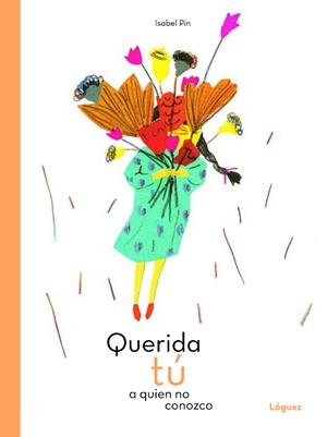 QUERIDA TÚ A QUIEN NO CONOZCO | 9788494925795 | PIN,ISABEL | Llibreria Geli - Llibreria Online de Girona - Comprar llibres en català i castellà