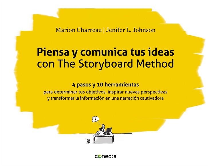 PIENSA Y COMUNICA TUS IDEAS CON THE STORYBOARD METHOD | 9788416883301 | CHARREAU,MARION/JOHNSON,JENIFER L. | Libreria Geli - Librería Online de Girona - Comprar libros en catalán y castellano
