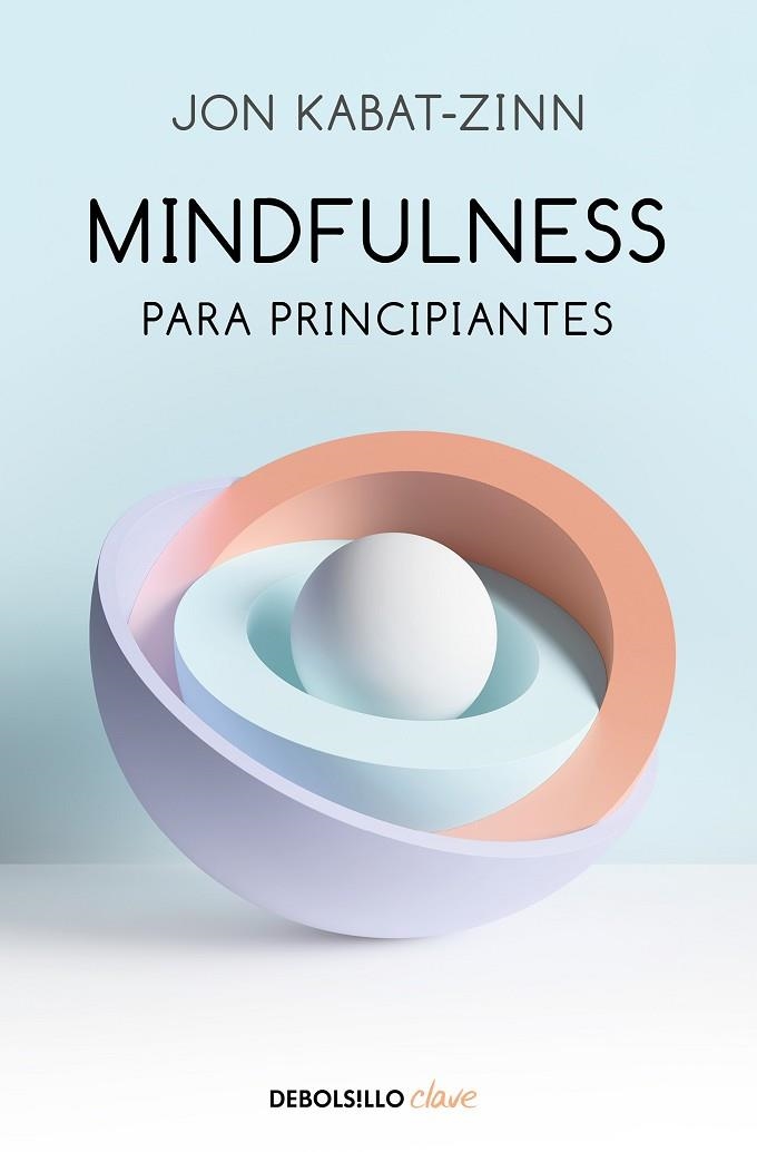 MINDFULNESS PARA PRINCIPIANTES | 9788466348669 | KABAT-ZINN,JON | Libreria Geli - Librería Online de Girona - Comprar libros en catalán y castellano