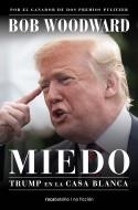 MIEDO.TRUMP EN LA CASA BLANCA | 9788416859733 | WOODWARD,BOB | Libreria Geli - Librería Online de Girona - Comprar libros en catalán y castellano