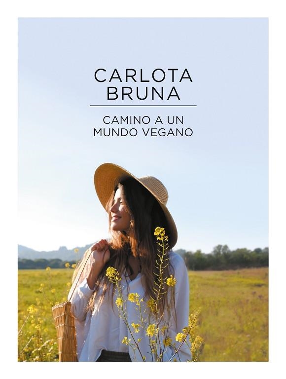 CAMINO A UN MUNDO VEGANO | 9788417773663 | BRUNA,CARLOTA | Llibreria Geli - Llibreria Online de Girona - Comprar llibres en català i castellà