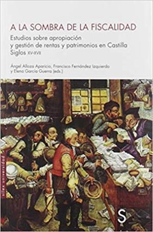 A LA SOMBRA DE LA FISCALIDAD.ESTUDIOS SOBRE APROPIACION Y GESTION DE RENTAS Y PATRIMONIOS EN CASTILLA SIGLOS XV-XVII | 9788477376828 |   | Libreria Geli - Librería Online de Girona - Comprar libros en catalán y castellano