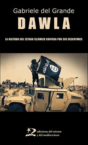 DAWLA.LA HISTORIA DEL ESTADO ISLÁMICO CONTADA POR SUS DESERTORES | 9788494875953 | DEL GRANDE,GABRIELE | Llibreria Geli - Llibreria Online de Girona - Comprar llibres en català i castellà