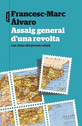 ASSAIG GENERAL D'UNA REVOLTA.LES CLAUS DEL PROCÉS CATALÀ | 9788498094435 | ÁLVARO,FRANCESC-MARC | Llibreria Geli - Llibreria Online de Girona - Comprar llibres en català i castellà