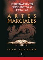 ENTRENAMIENTO FISICO INTEGRAL PARA LAS ARTES MARCIALES | 9788489897977 | COCHRAN,SEAN | Llibreria Geli - Llibreria Online de Girona - Comprar llibres en català i castellà