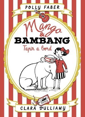 MANGO & BAMBANG-2.TAPIR A BORD | 9788491374497 | FABER, POLLY/VULLIAMY, CLARA | Llibreria Geli - Llibreria Online de Girona - Comprar llibres en català i castellà