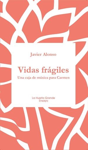VIDAS FRÁGILES.UNA CAJA DE MÚSICA PARA CARMEN | 9788417118471 | ALONSO,JAVIER | Llibreria Geli - Llibreria Online de Girona - Comprar llibres en català i castellà