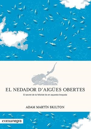 EL NEDADOR D’AIGÜES OBERTES | 9788417188962 | MARTÍN SKILTON,ADAM | Libreria Geli - Librería Online de Girona - Comprar libros en catalán y castellano