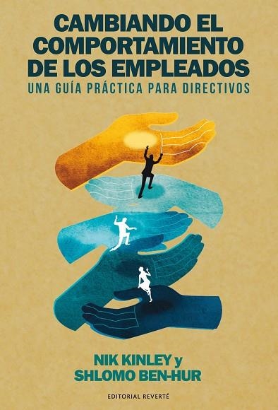 CAMBIANDO EL COMPORTAMIENTO DE LOS EMPLEADOS.UNA GUIA PRACTICA PARA DIRECTIVOS | 9788494949364 | KINLEY,NIK/BEN-HUR,SHLOMO | Llibreria Geli - Llibreria Online de Girona - Comprar llibres en català i castellà