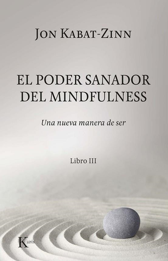 EL PODER SANADOR DEL MINDFULNESS.UNA NUEVA MANERA DE SER III | 9788499887012 | KABAT-ZINN,JON | Libreria Geli - Librería Online de Girona - Comprar libros en catalán y castellano