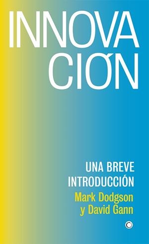 INNOVACIÓN.UNA BREVE INTRODUCCIÓN | 9788494933165 | DODGSON,MARK/GANN,DAVID | Llibreria Geli - Llibreria Online de Girona - Comprar llibres en català i castellà