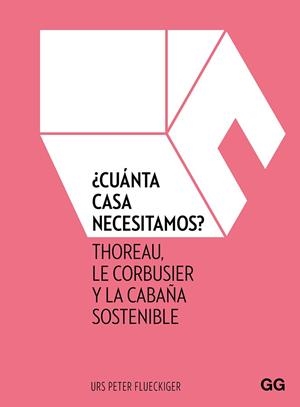 CUÁNTA CASA NECESITAMOS?.THOREAU, LE CORBUSIER Y LA CABAÑA SOSTENIBLE | 9788425231858 | FLUECKIGER,URS PETER | Llibreria Geli - Llibreria Online de Girona - Comprar llibres en català i castellà
