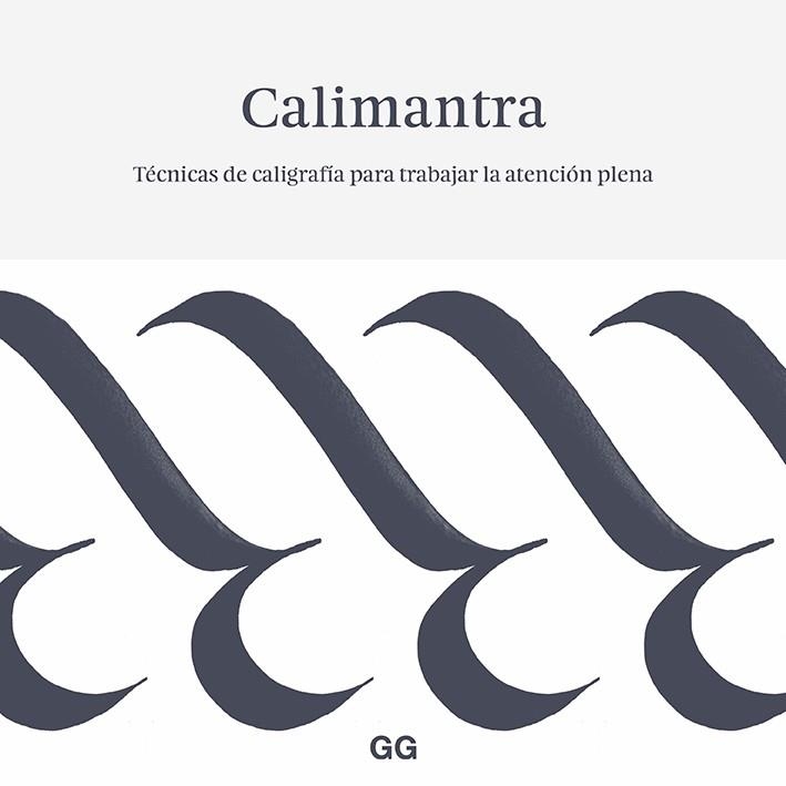 CALIMANTRA.TÉCNICAS DE CALIGRAFÍA PARA TRABAJAR LA ATENCIÓN PLENA | 9788425229923 | CALLIMANTRA | Libreria Geli - Librería Online de Girona - Comprar libros en catalán y castellano