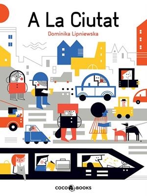 A LA CIUTAT | 9788494953026 | LIPNIEWSKA,DOMINIKA | Llibreria Geli - Llibreria Online de Girona - Comprar llibres en català i castellà