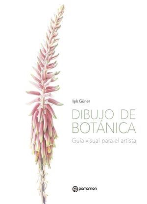 DIBUJO DE BOTÁNICA.GUIA VISUAL PARA EL ARTISTA | 9788434214026 | GÜNER,ISIK | Libreria Geli - Librería Online de Girona - Comprar libros en catalán y castellano