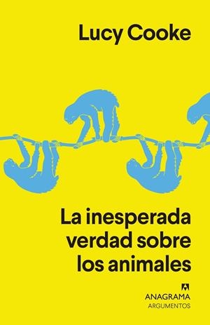 LA INESPERADA VERDAD SOBRE LOS ANIMALES | 9788433964410 | COOKE,LUCY | Libreria Geli - Librería Online de Girona - Comprar libros en catalán y castellano