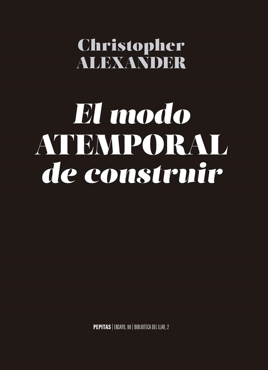 EL MODO ATEMPORAL DE CONSTRUIR | 9788417386368 | ALEXANDER,CHRISTOPHER | Libreria Geli - Librería Online de Girona - Comprar libros en catalán y castellano