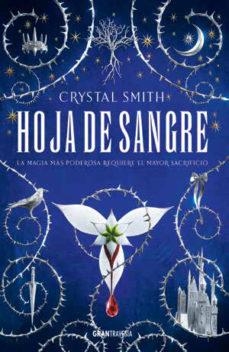 HOJA DE SANGRE.LA MAGIA MAS PODEROSA REQUIERE EL MAYOR SACRIFICIO | 9788494841491 | SMITH,CRYSTAL | Libreria Geli - Librería Online de Girona - Comprar libros en catalán y castellano