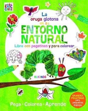 LA PEQUEÑA ORUGA GLOTONA EN SU ENTORNO NATURAL | 9788417074876 | CARLE,ERIC | Libreria Geli - Librería Online de Girona - Comprar libros en catalán y castellano