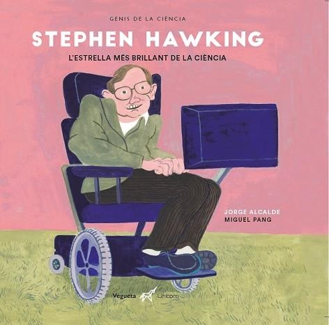 STEPHEN HAWKING.L'ESTRELLA MÉS BRILLANT DE LA CIÈNCIA | 9788417137397 | ALCALDE LAGRANJA,JORGE | Libreria Geli - Librería Online de Girona - Comprar libros en catalán y castellano
