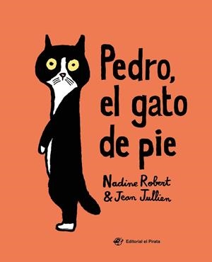 PEDRO,EL GATO DE PIE | 9788417210526 | ROBERT,NADINE | Libreria Geli - Librería Online de Girona - Comprar libros en catalán y castellano